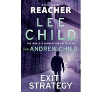 Exit Strategy: Don't miss Reacher’s 30th adventure, the gripping new thriller from the No.1 Sunday Times bestselling authors (Jack Reacher, 30)