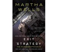 Exit Strategy: The Murderbot Diaries: 4