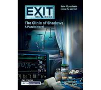 Exit: The Book - The Clinic of Shadows: A Puzzle Novel