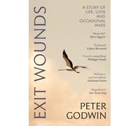Exit Wounds: A Story of Love, Loss and Occasional Wars