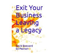 Exit Your Business Leaving a Legacy