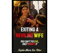 Exiting A Reviling Wife: You Can't Fix Evil, Only Escape It: 327 (redpilled revolutionary civil rights for men (satire))