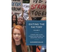 Exiting the Factory (Volume 2): Strikes and Class Formation beyond the Industrial Sector