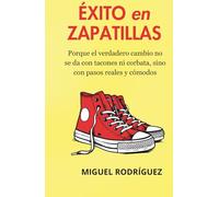 ÉXITO EN ZAPATILLAS: Porque el verdadero cambio no se da con tacones ni corbata, sino con pasos reales y cómodos
