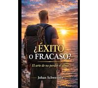 Éxito o fracaso. El arte de no perder el alma (Trilogía espiritual de San Juan de la Cruz)