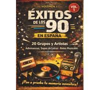 Éxitos de los 90 en España. Vol.1: Pasatiempos musicales: adivinanzas, sopas de letras, criptogramas y juegos sobre los grandes éxitos de los años 90