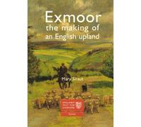 Exmoor: The Making of an English Uplands