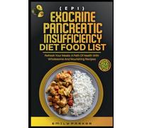 EXOCRINE PANCREATIC INSUFFICIENCY (EPI) DIET FOOD LIST: Refresh Your Meals: A Path to Health with Wholesome and Nourishing Recipes
