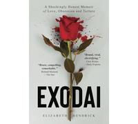 EXODAI: A Shockingly Honest Memoir of Love, Obsession and Torture