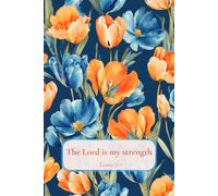 Exodus 15:2 The Lord is my strength Lined Journal for Women Floral