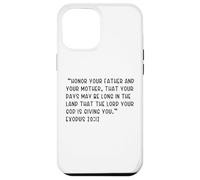 Exodus 20:12 Honor your father and your mother, that your Case for iPhone 12 Pro Max