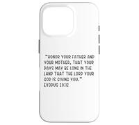 Exodus 20:12 Honor your father and your mother, that your Case for iPhone 16 Pro
