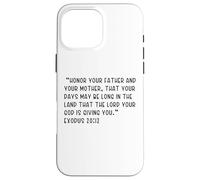 Exodus 20:12 Honor your father and your mother, that your Case for iPhone 16 Pro Max
