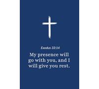 Exodus 33:14 - My Presence Will Go with You - Bible Verse Notebook: 120 Lined Blank Pages at 6 x 9 Inches