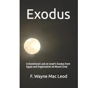 Exodus: A Devotional Look at Israel's Exodus from Egypt and Organization at Mount Sinai: Volume 2 (Light To My Path Devotional Commentary Series)