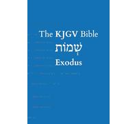 Exodus: A programmatic, as-literal-as-it-gets translation of the Westminster Leningrad Codex (The KJGV Bible)