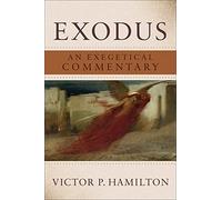 Exodus: An Exegetical Commentary