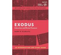 Exodus: An Introduction and Study Guide: Liberation and Divine Presence (T&T Clark’s Study Guides to the Old Testament)