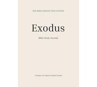 Exodus Bible Study Journal: Chapter-by-Chapter Scripture Reflection and Notes (BIble Reflection System)