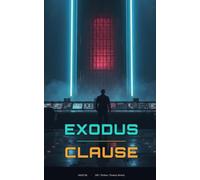 Exodus Clause: A Post-Apocalyptic Science Fiction Novel: 1 ([SF / Fiction / Fantasy Series])
