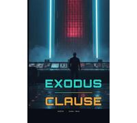 Exodus Clause: A Post-Apocalyptic Science Fiction Novel ([SF / Fiction / Fantasy Series])
