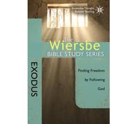 Exodus: Finding Freedom by Following God (Wiersbe Bible Study)