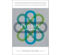 Exodus for Teenagers: The Story of Us, Study Guide with Leader's Notes (The Gospel-Centered Life in the Bible for Teenagers)