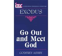 Exodus: Go Out and Meet God (International Theological Commentary (Itc))