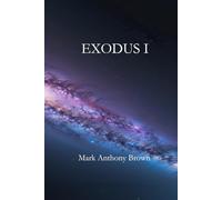 Exodus I (The Galaxian Chronicles)