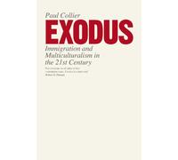 Exodus: Immigration and Multiculturalism in the 21st Century