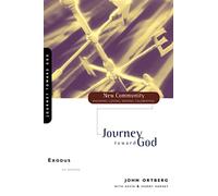 Exodus: Journey Toward God (New Community Bible Study Series)