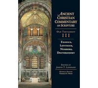 Exodus, Leviticus, Numbers, Deuteronomy: Volume 3 (Ancient Christian Commentary on Scripture)