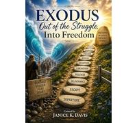 Exodus: Out of the Struggle, Into Freedom (Shekinah ~ Standing in God's Glory)
