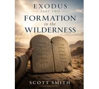Exodus part 2: Formation in the Desert (Bible Pathways Series)
