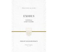 Exodus: Saved for God's Glory (ESV Edition) (Preaching the Word)