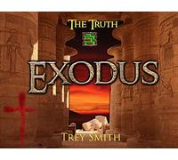 Exodus: The Exodus Revelation by Trey Smith (Paperback): 3 (Preflood to Nimrod to Exodus)