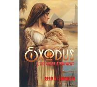 Exodus & the Great Atonement: 11 (The Gospel Feast Series)