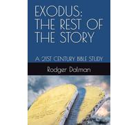 EXODUS: THE REST OF THE STORY: A 21ST CENTURY BIBLE STUDY (The Young Adults' Bible Series)
