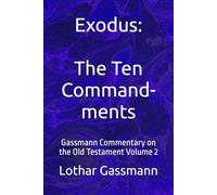 Exodus: The Ten Commandments: Gassmann Commentary on the Old Testament Volume 2