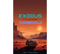 Exodus Threshold: A Post-Apocalyptic Science Fiction Novel ([SF / Fiction / Fantasy Series])