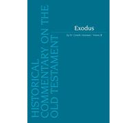 Exodus. Volume 2: 0 (Historical Commentary on the Old Testament)