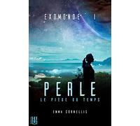 Exomonde - Livre I : Perle, le piège du temps: 1