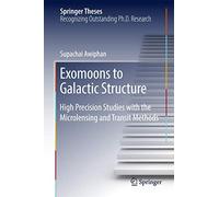 Exomoons to Galactic Structure: High Precision Studies with the Microlensing and Transit Methods (Springer Theses)