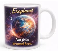 Exoplanet Not from Around Here Space Sci Fi Lover Coffee Cup Gift Mug