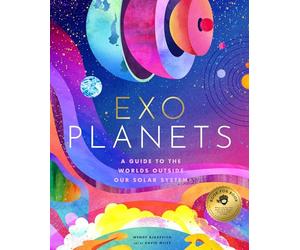 Exoplanets: A Visual Guide to the Worlds Outside Our Solar System