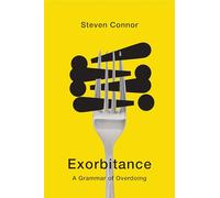 Exorbitance: A Grammar of Overdoing