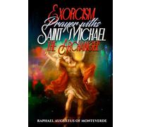 Exorcism Prayers with Saint Michael the Archangel