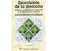 Exorcismos de la memoria: política y poética, de la melancolia en la España de la transición