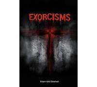 Exorcisms: 100 True Cases of Spirit Possession and Demonic Encounters (Horror and Supernatural)