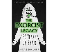 The Exorcist Legacy : 50 Years of Fear